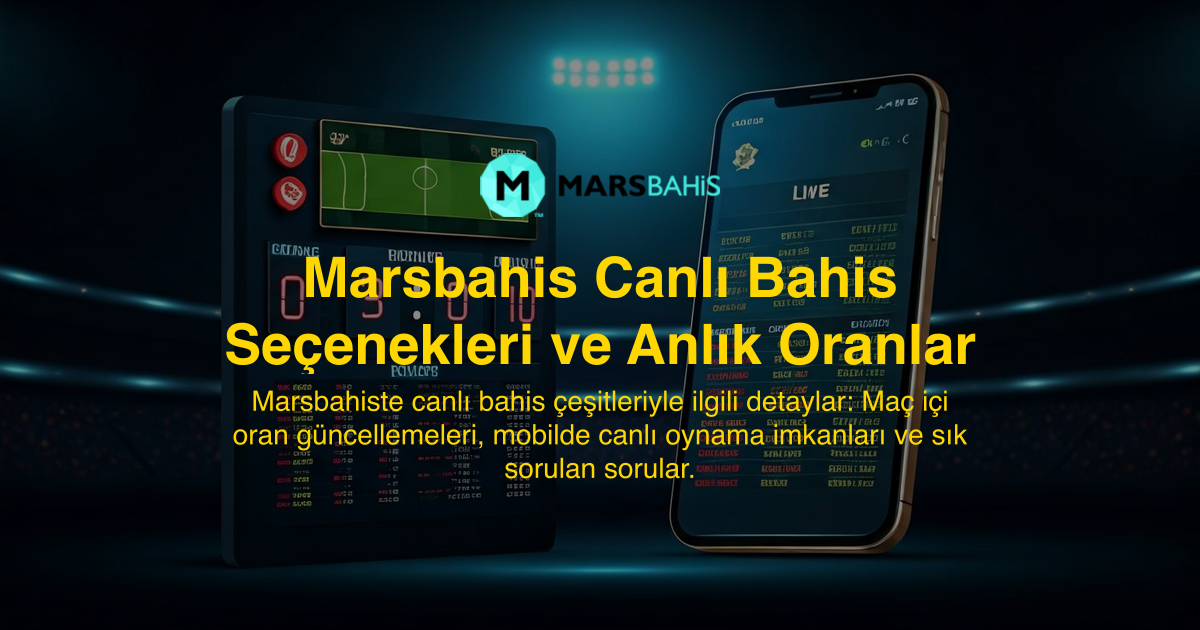 Marsbahis Canlı Bahis Seçenekleri ve Anlık Oranlar