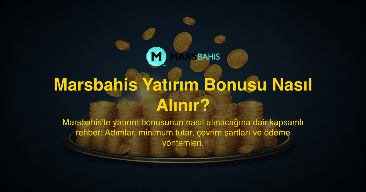 Marsbahis Yatırım Bonusu Nasıl Alınır?