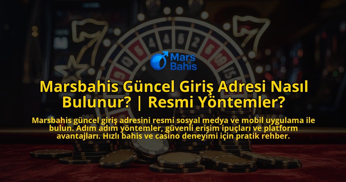 Marsbahis-Guncel-Giris-Adresi-Nasil-Bulunur-Resmi-Yontemler-overlay-1769382263.jpg