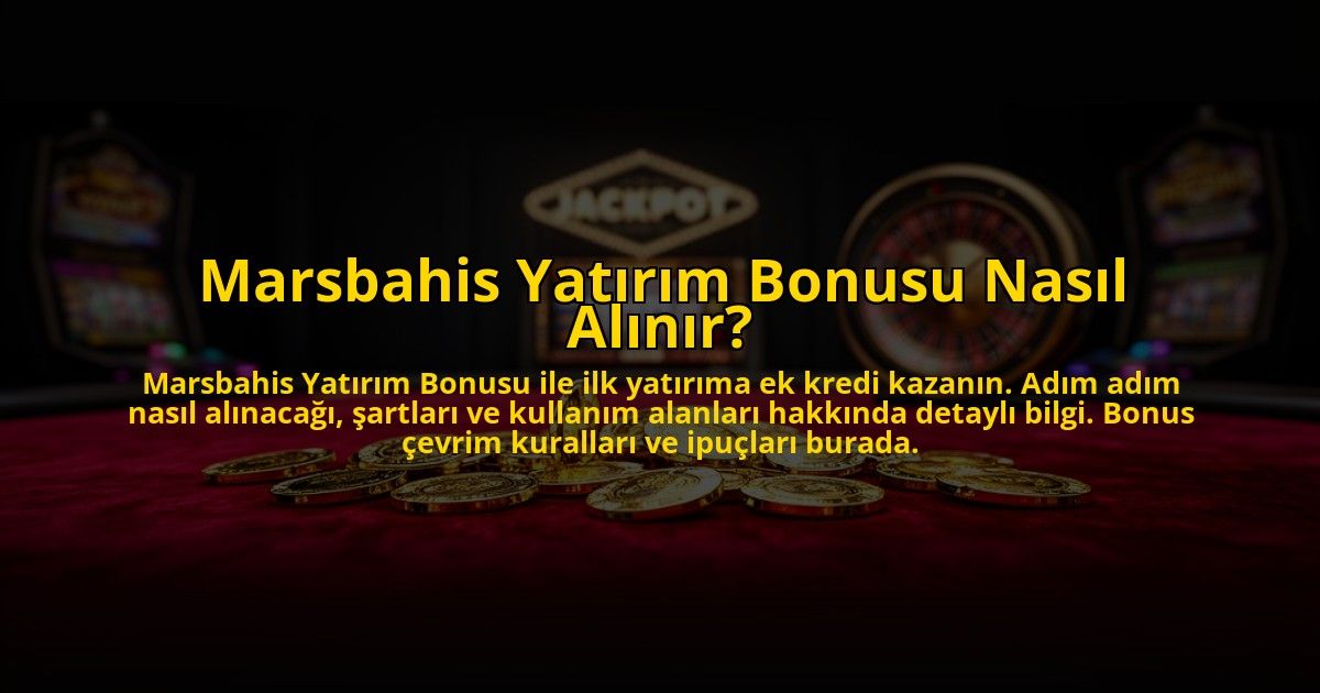 Marsbahis-Yatirim-Bonusu-Nasil-Alinir-overlay-1769821207.jpg