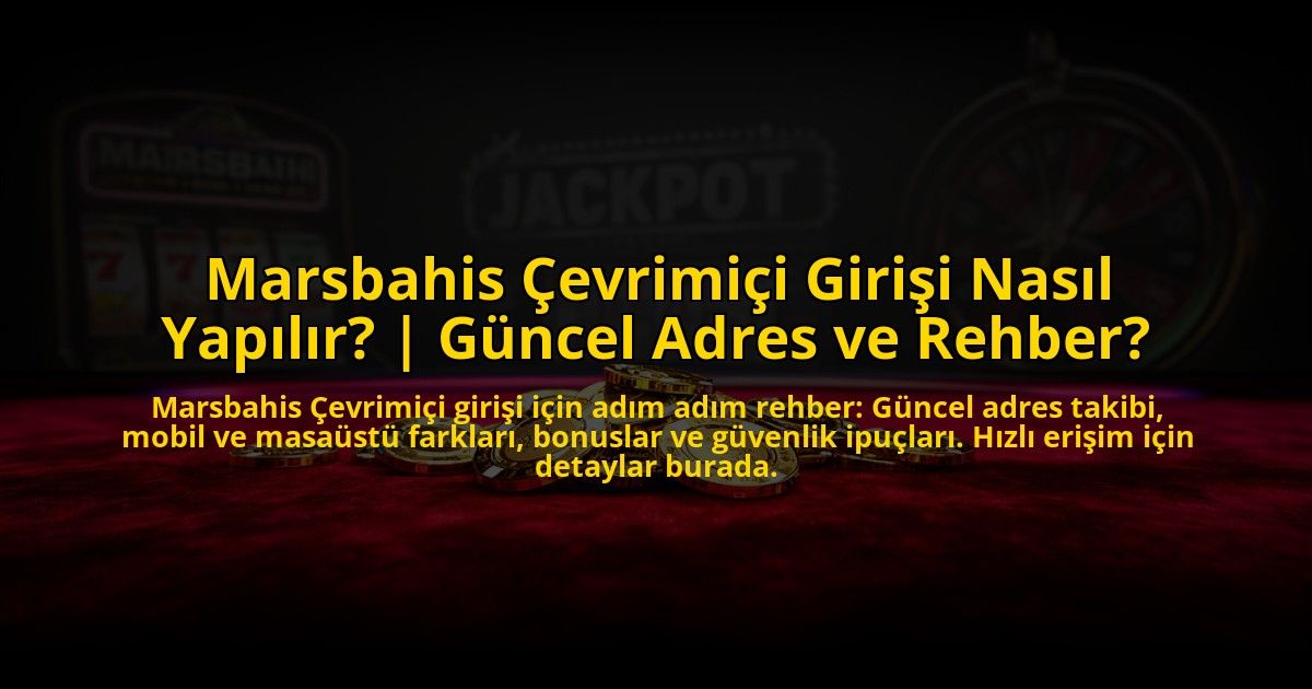 Marsbahis-Cevrimici-Girisi-Nasil-Yapilir-Guncel-Adres-ve-Rehber-overlay-1772884350.jpg