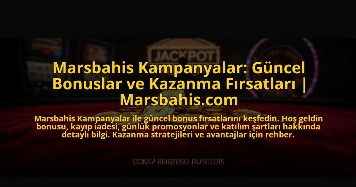 Marsbahis-Kampanyalar-Guncel-Bonuslar-ve-Kazanma-Firsatlari-Marsbahiscom-overlay-1772814881.jpg