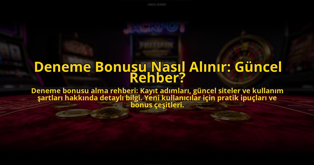 Deneme-Bonusu-Nasil-Alinir-Guncel-Rehber-overlay-1776038048.jpg